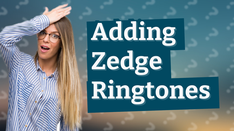 Adding Zedge Ringtones