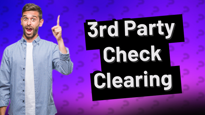 3rd Party Check Clearing
