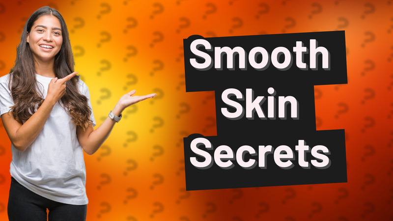 Smooth Skin Secrets