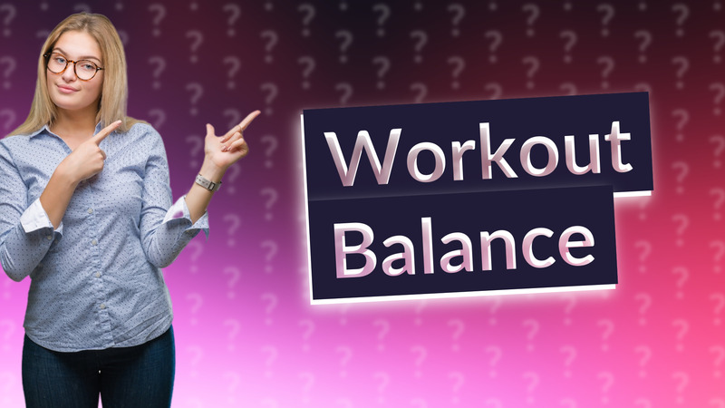 Workout Balance
