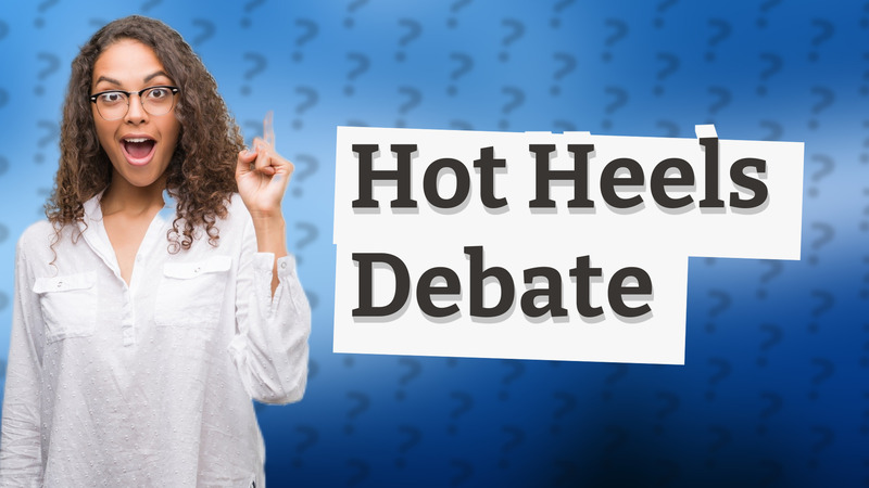 Hot Heels Debate