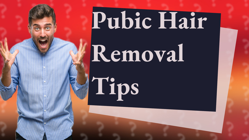 Pubic Hair Removal Tips