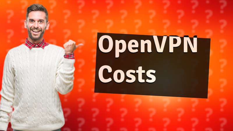 OpenVPN Costs