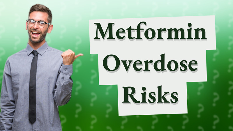 Metformin Overdose Risks