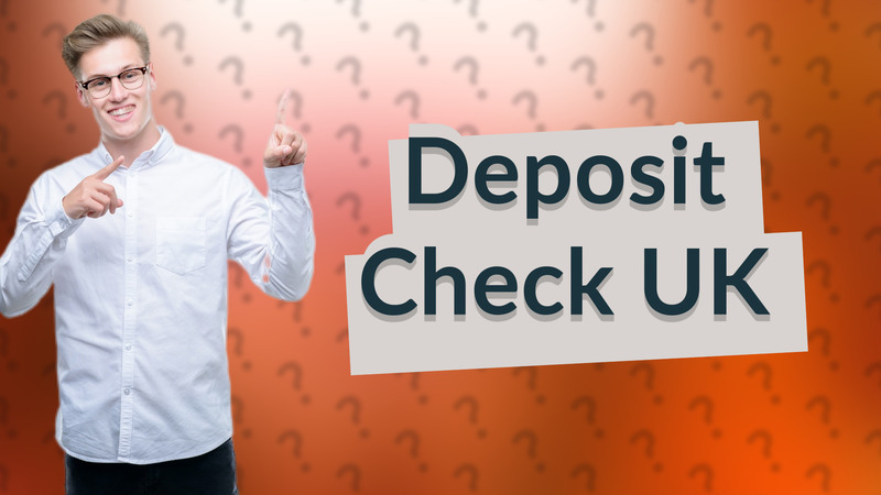 Deposit Check UK
