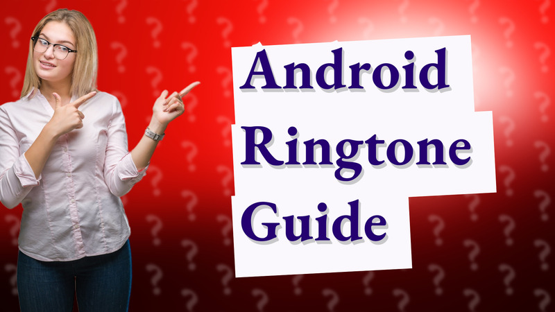 Android Ringtone Guide