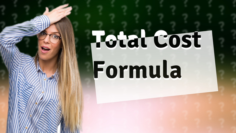 Total Cost Formula