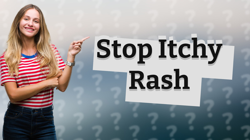 Stop Itchy Rash