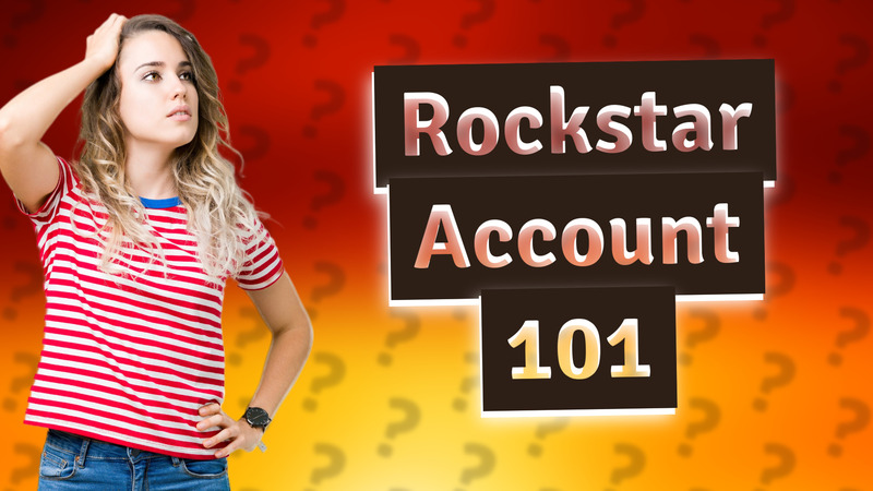Rockstar Account 101