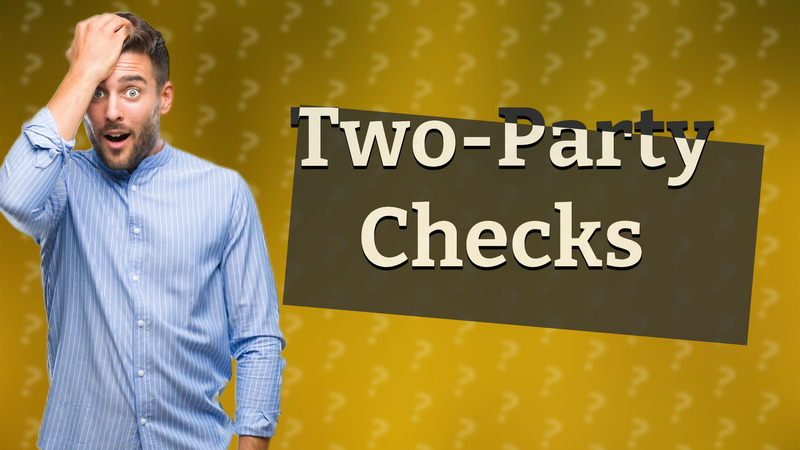 Two-Party Checks
