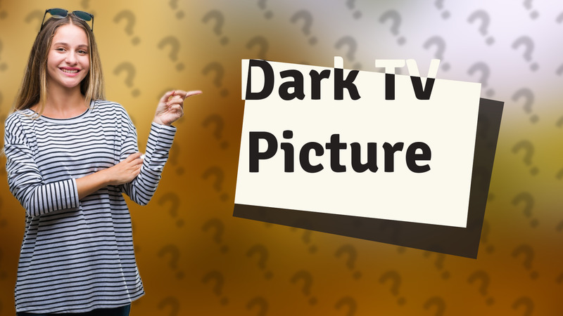 Dark TV Picture