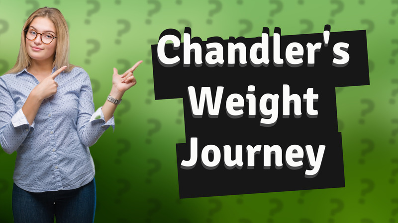 Chandler's Weight Journey