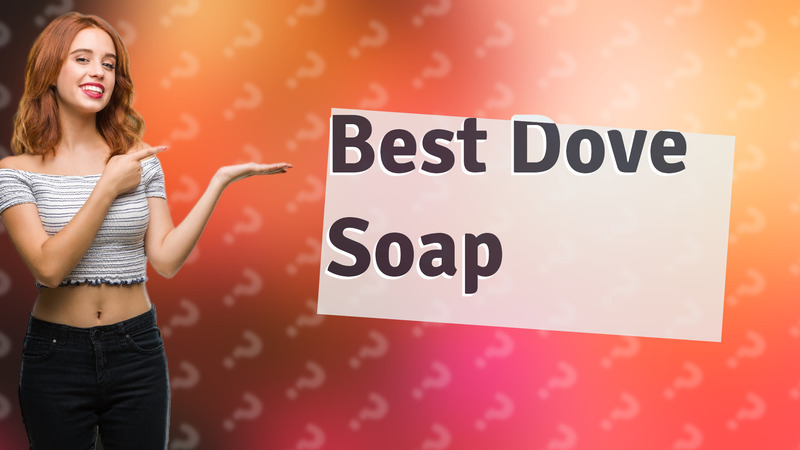 Best Dove Soap