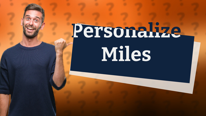 Personalize Miles