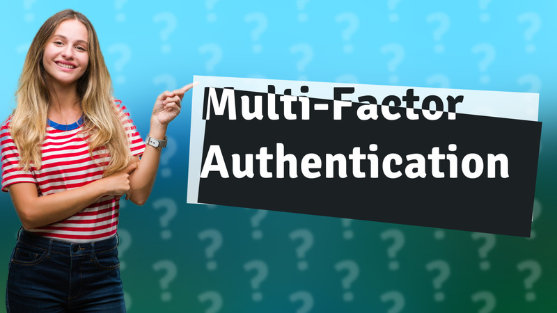 Multi-Factor Authentication