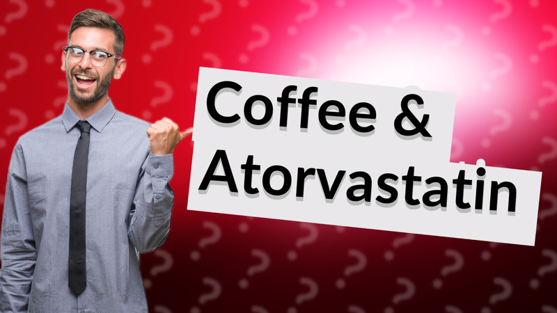 Coffee & Atorvastatin