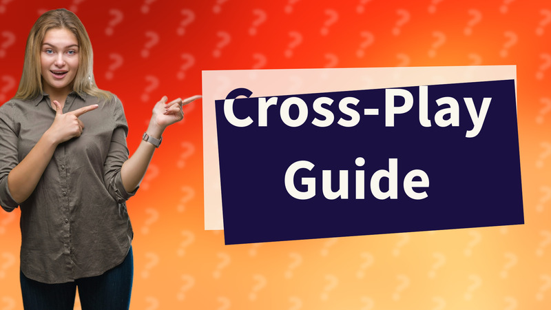 Cross-Play Guide