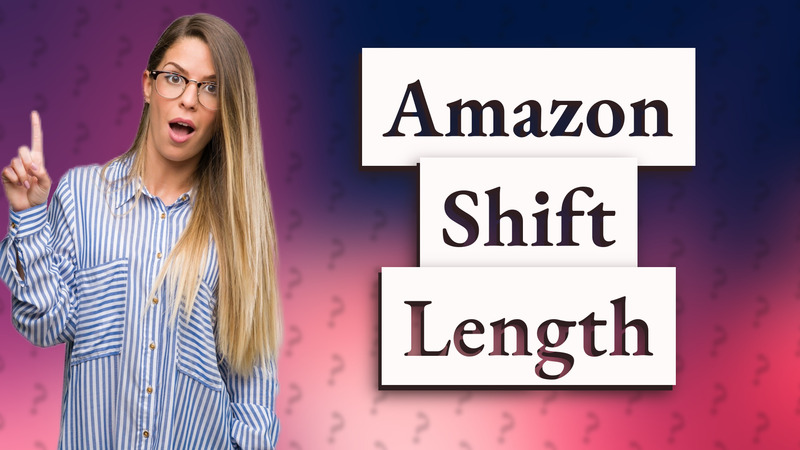 Amazon Shift Length