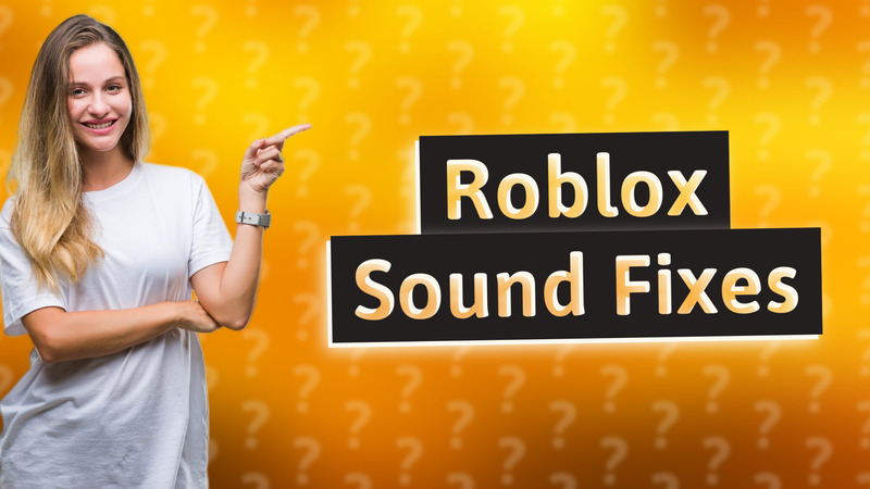 Roblox Sound Fixes