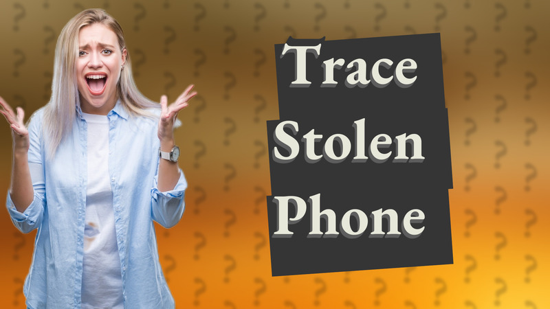 Trace Stolen Phone