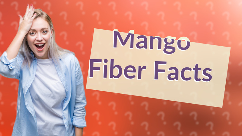 Mango Fiber Facts