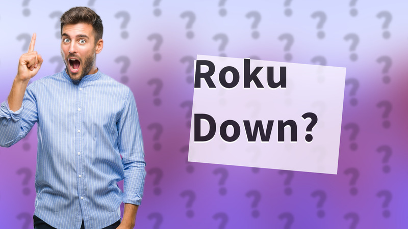 Roku Down?