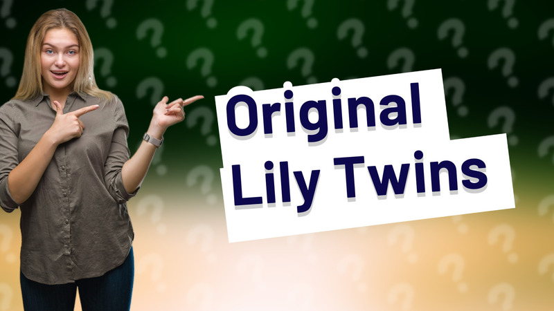 Original Lily Twins