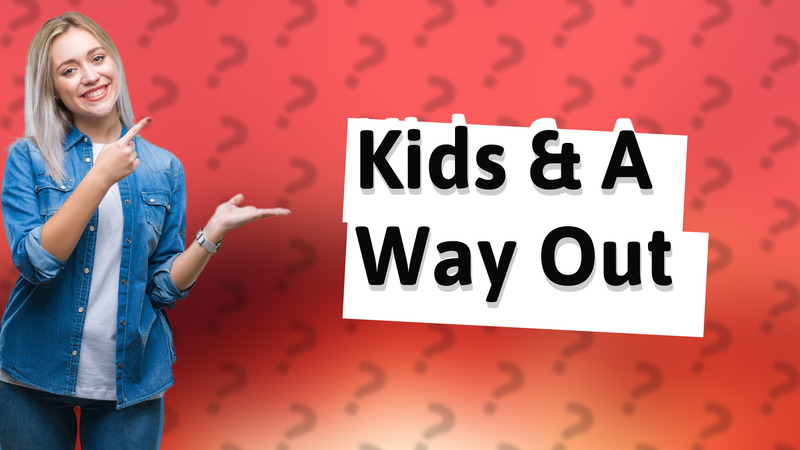 Kids & A Way Out