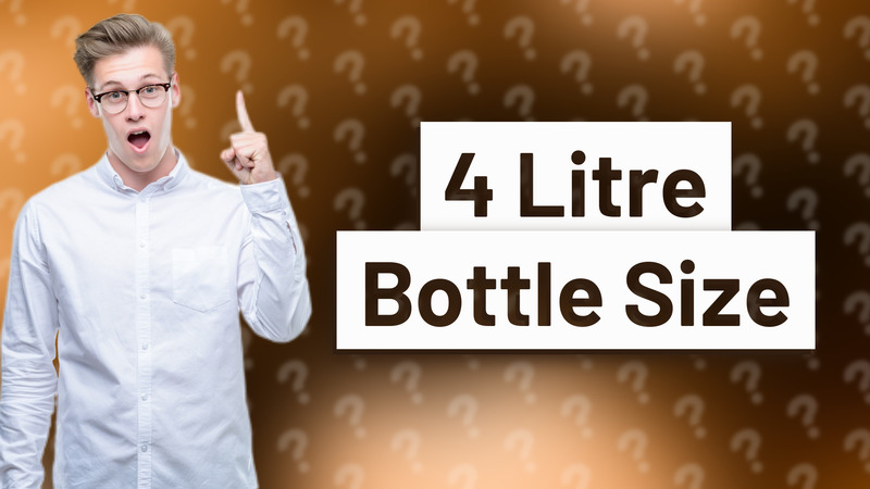 4 Litre Bottle Size