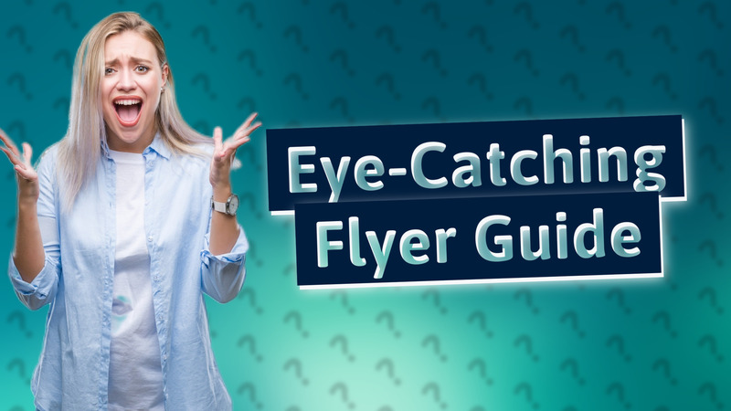 Eye-Catching Flyer Guide