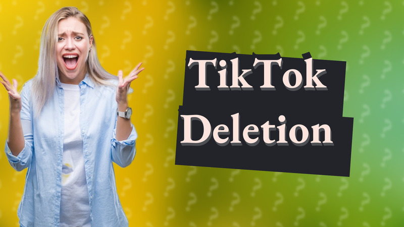 TikTok Deletion