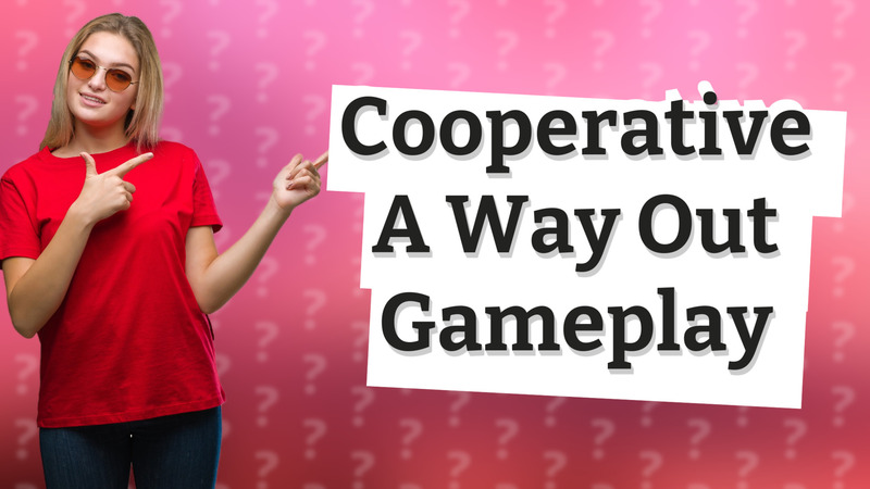 Cooperative A Way Out Gameplay