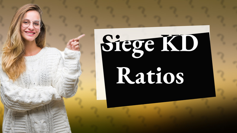 Siege KD Ratios