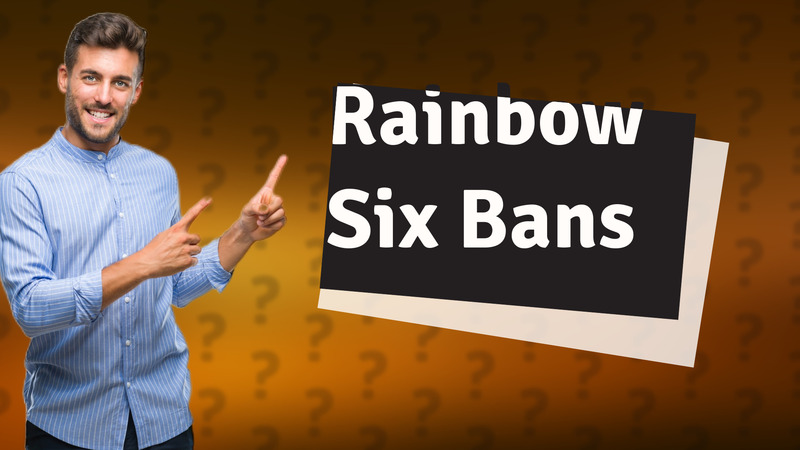 Rainbow Six Bans