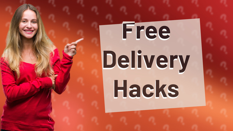 Free Delivery Hacks