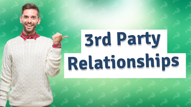 3rd Party Relationships