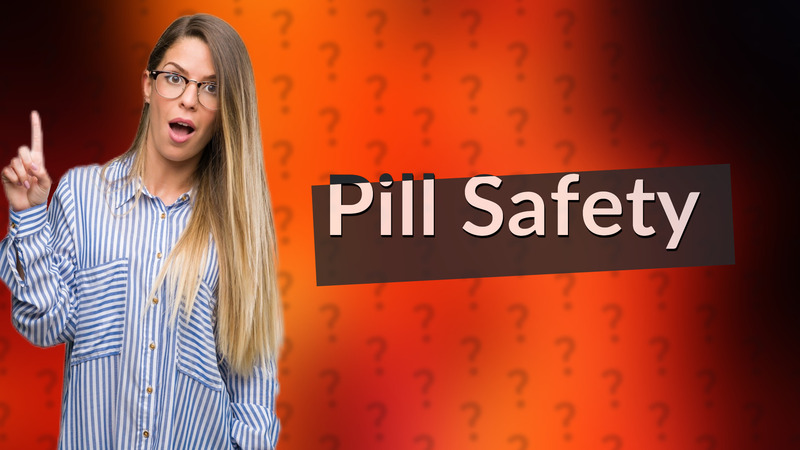 Pill Safety