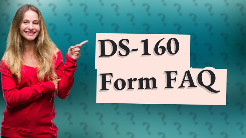 DS-160 Form FAQ