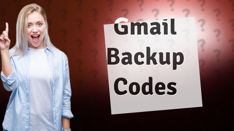 Gmail Backup Codes