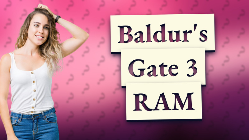 Baldur's Gate 3 RAM
