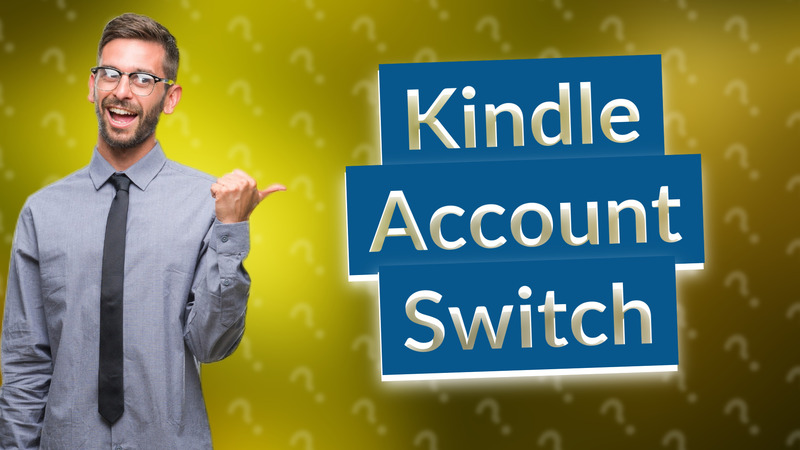 Kindle Account Switch