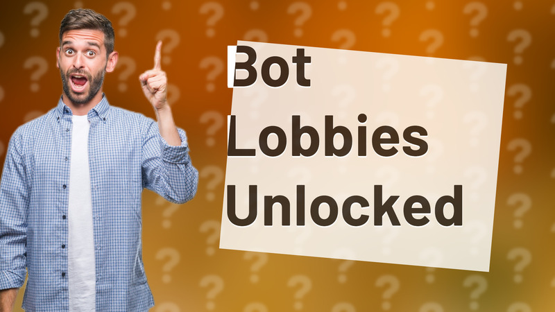 Bot Lobbies Unlocked
