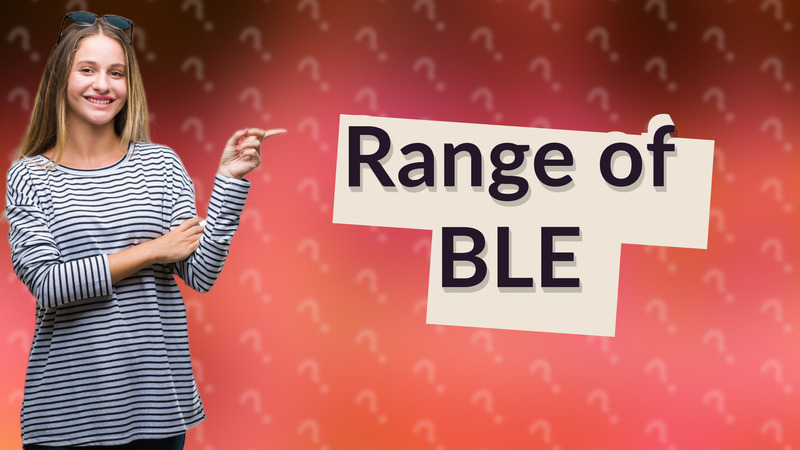 Range of BLE