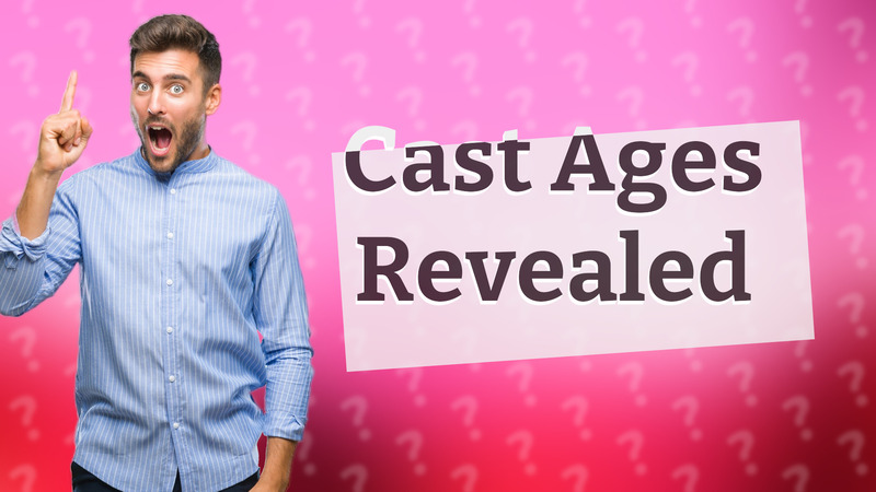 Cast Ages Revealed