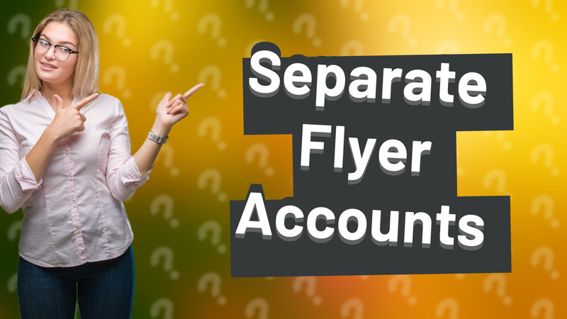 Separate Flyer Accounts
