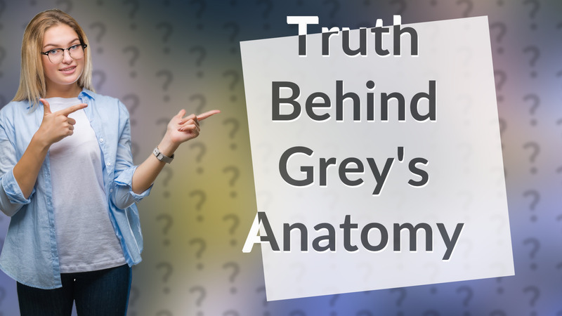 Truth Behind Grey's Anatomy