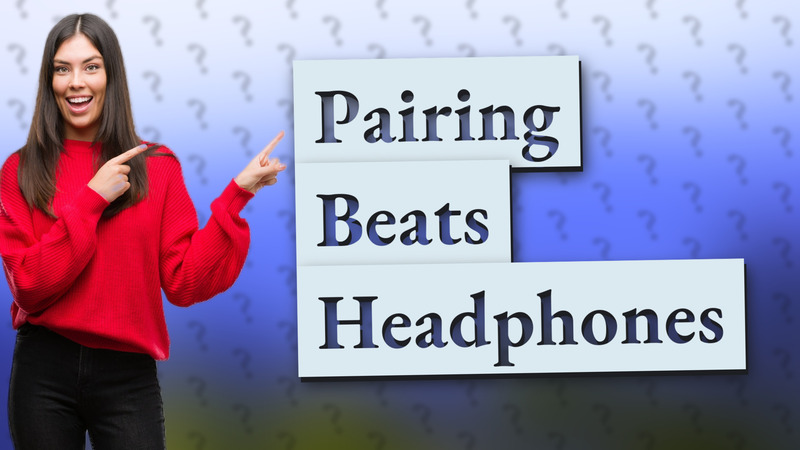 Pairing Beats Headphones