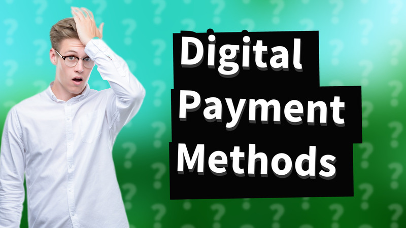 Digital Payment Methods