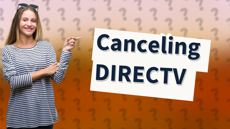 Canceling DIRECTV