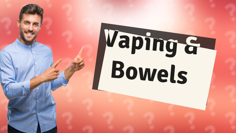 Vaping & Bowels